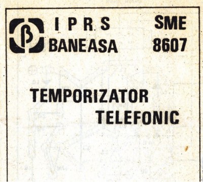 Temporizator telefonic - I.P.R.S. Baneasa - Prospect 8607