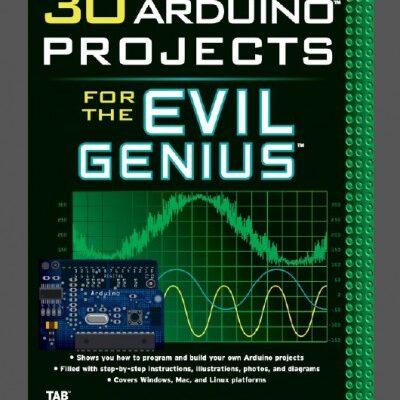 30 Arduino Projects for the Evil Genius