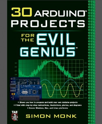 30 Arduino Projects for the Evil Genius