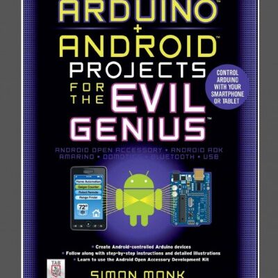 Arduino + Android Projects for the Evil Genius