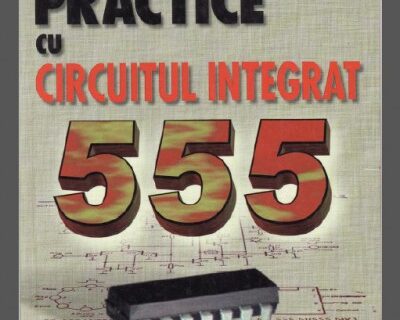 Montaje practice cu circuitul integrat 555