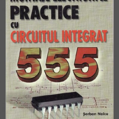 Montaje practice cu circuitul integrat 555
