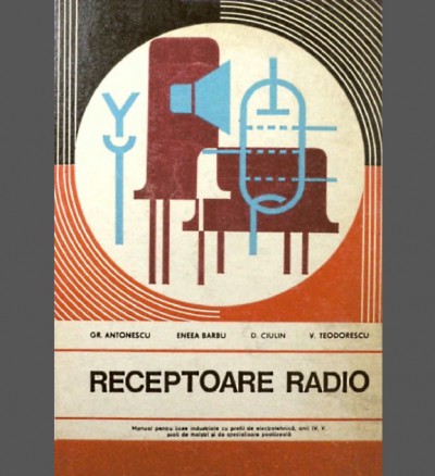 Receptoare radio - Principii de montare, cablare si asamblare a radioreceptoarelor