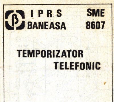 Temporizator telefonic - I.P.R.S. Baneasa - Prospect 8607