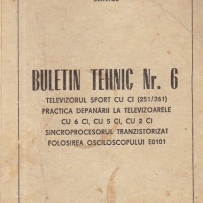 Buletin tehnic - Electronica Bucuresti Nr.6