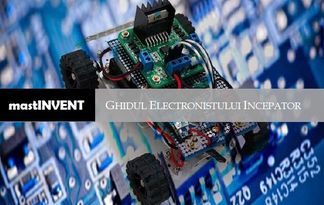 Ghidul electronistului incepator