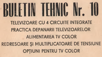 Buletin tehnic – Electronica Bucuresti Nr.10 – Televizoare cu 4 circuite integrate